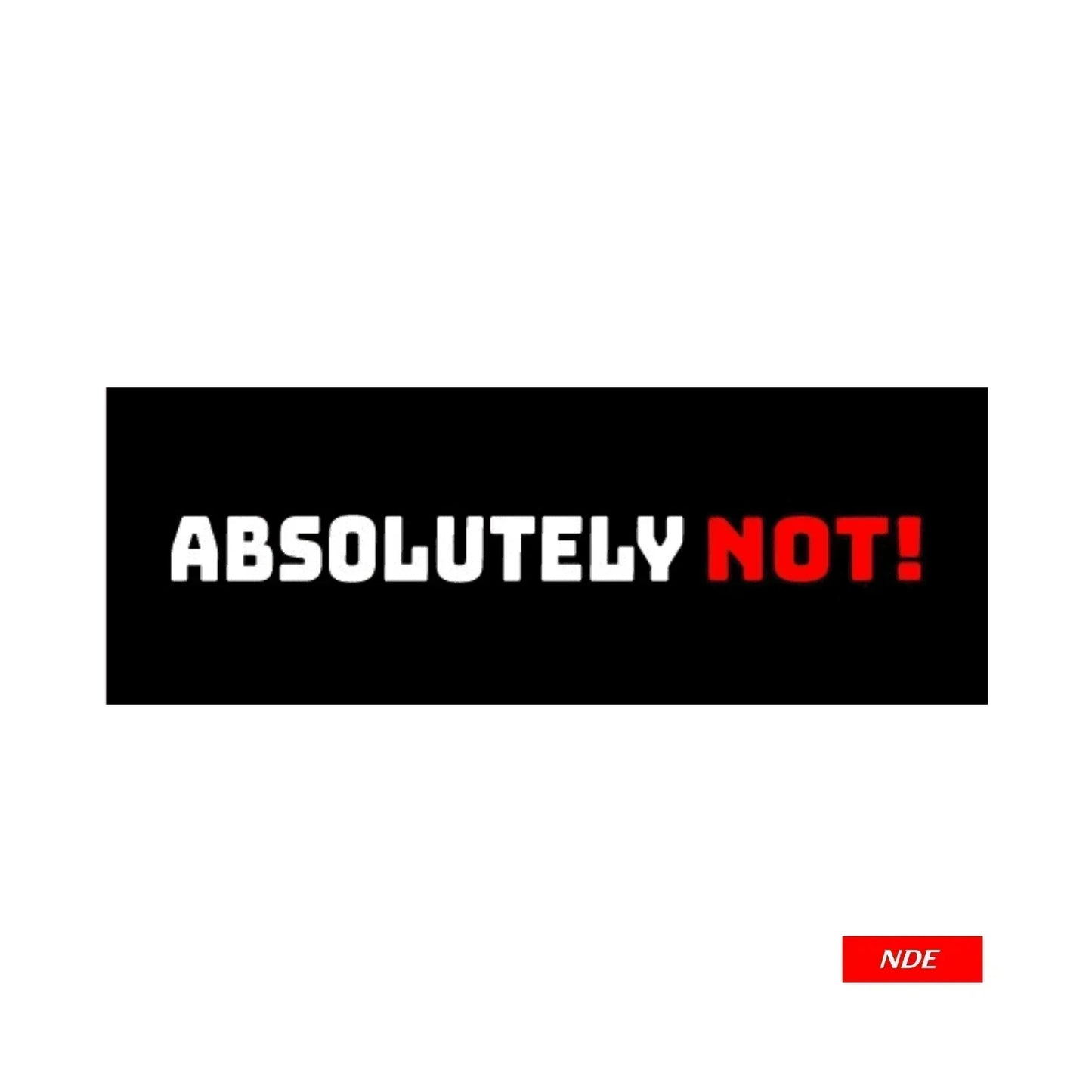 STICKER, ABSOLUTELY NOT - ndestore.com