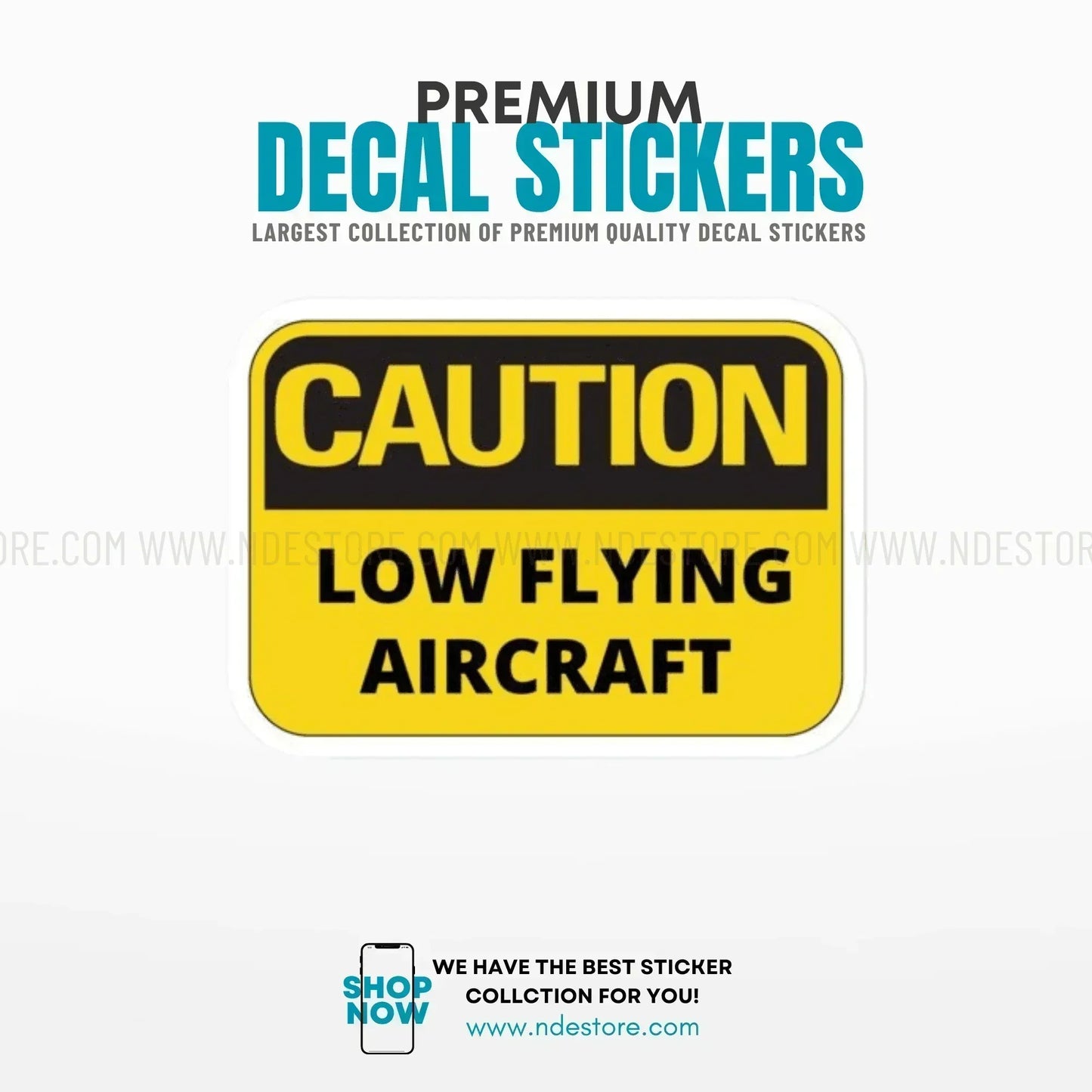 STICKER CAUTION LOW FLYING AIRCRAFT - ndestore.com