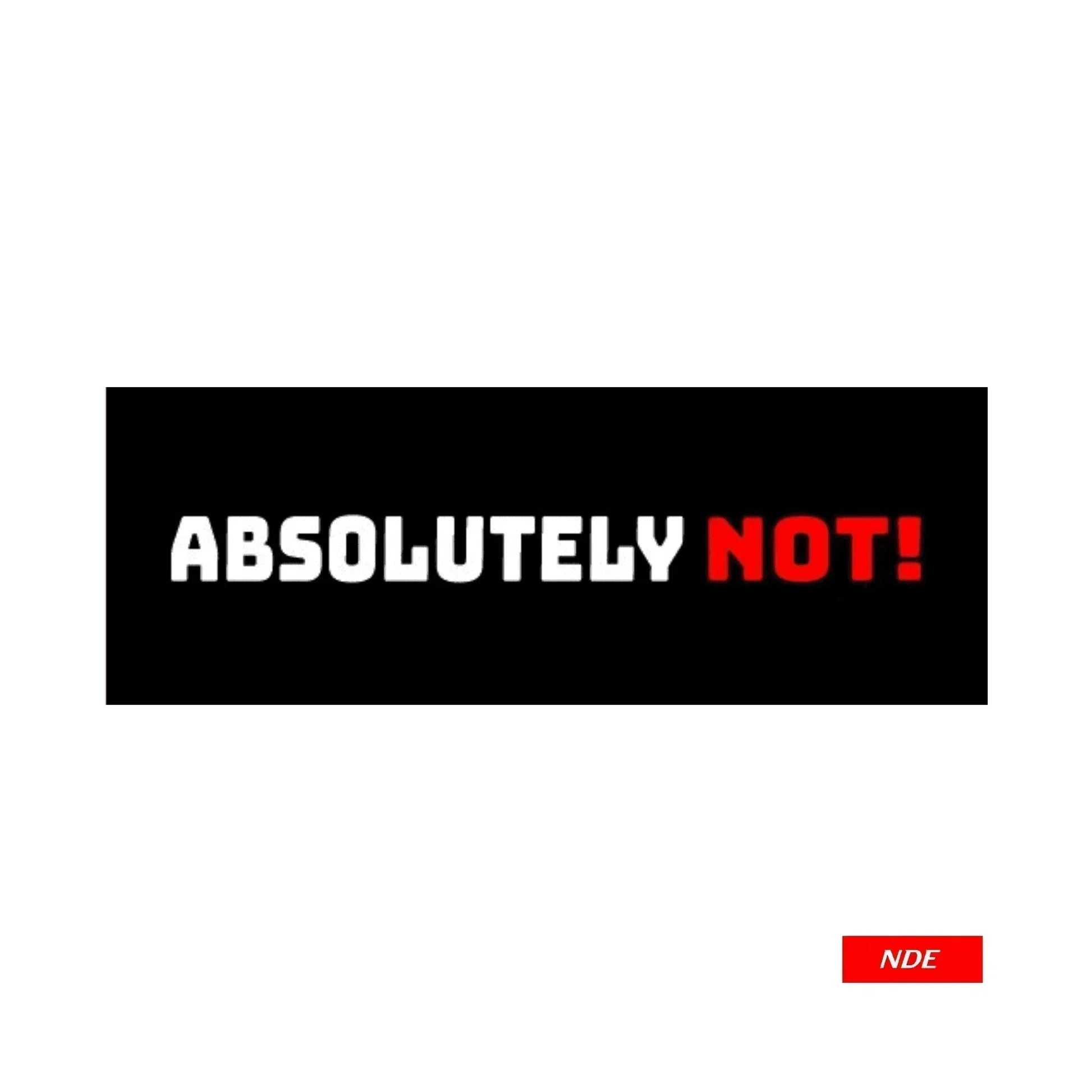 STICKER, ABSOLUTELY NOT - ndestore.com