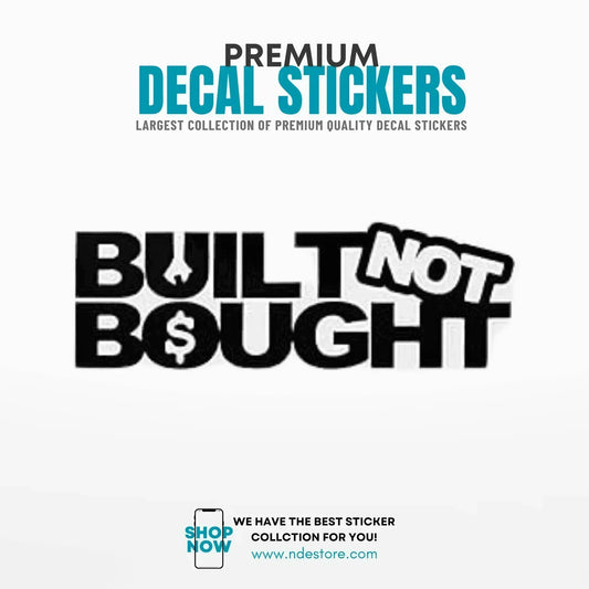 STICKER BUILT NOT BOUGHT - ndestore.com