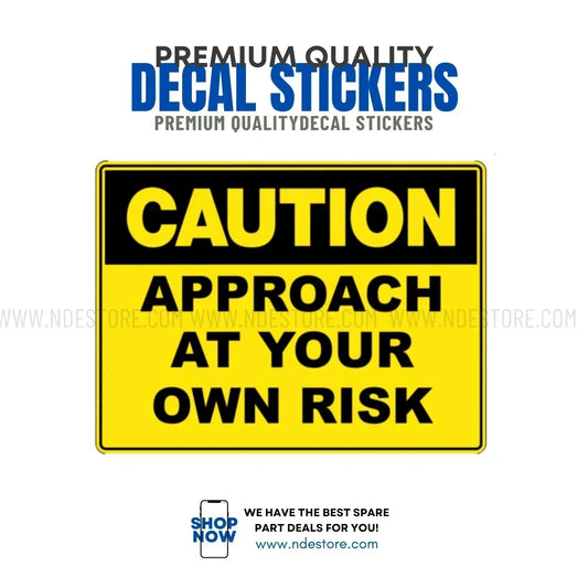STICKER CAUTION APPROACH AT YOUR OWN RISK - ndestore.com