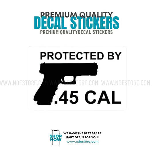 STICKER PROTECTED BY .45 CAL - ndestore.com