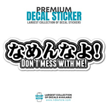 STICKER DECAL DONT MESS WITH ME JDM