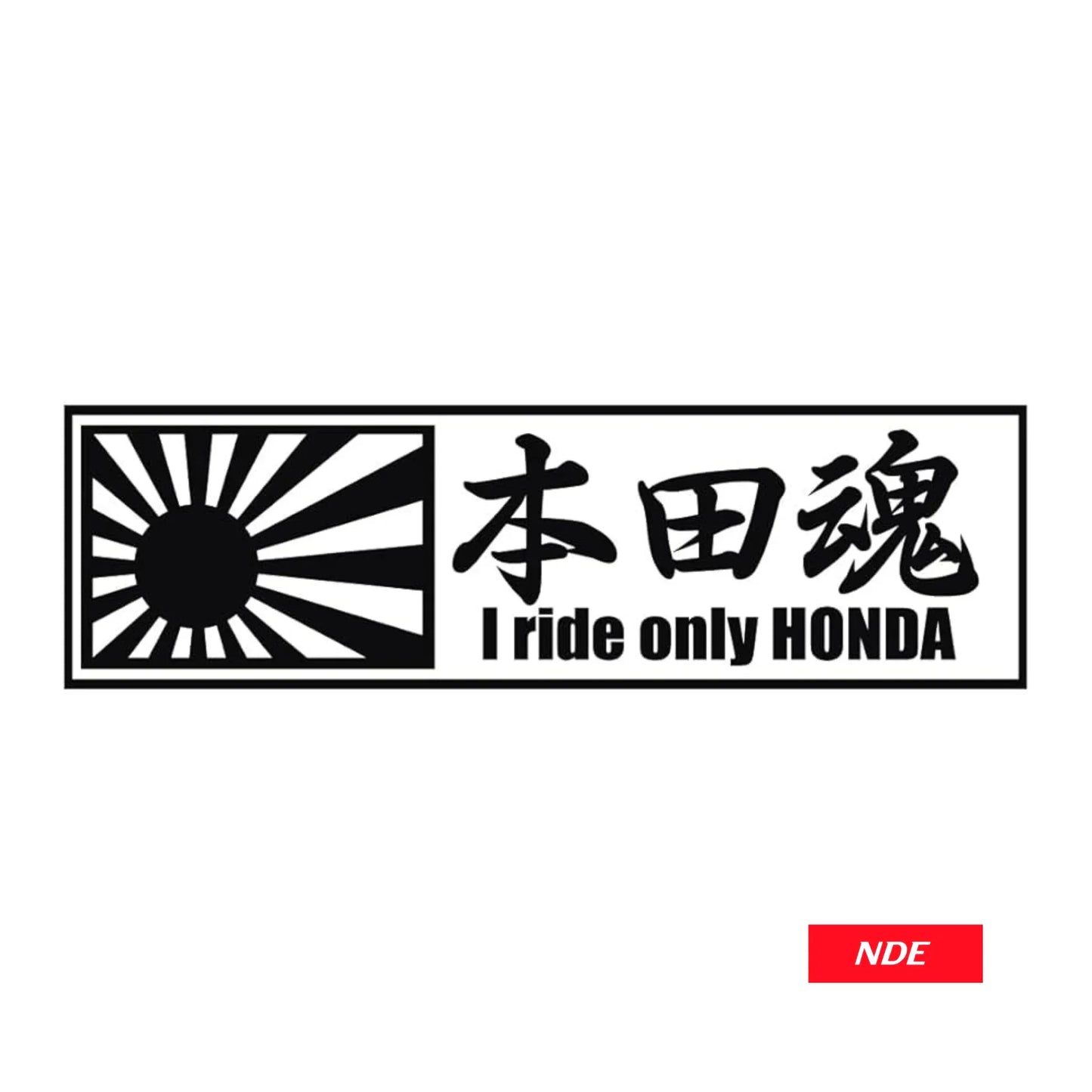 STICKER DECAL I RIDE ONLY HONDA