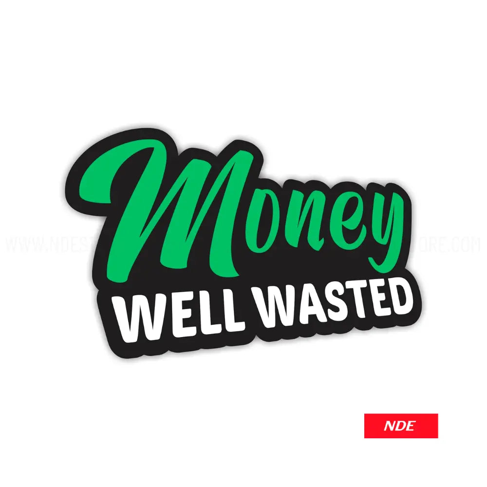 STICKER DECAL MONEY WELL WASTED