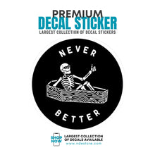 STICKER DECAL NEVER BETTER