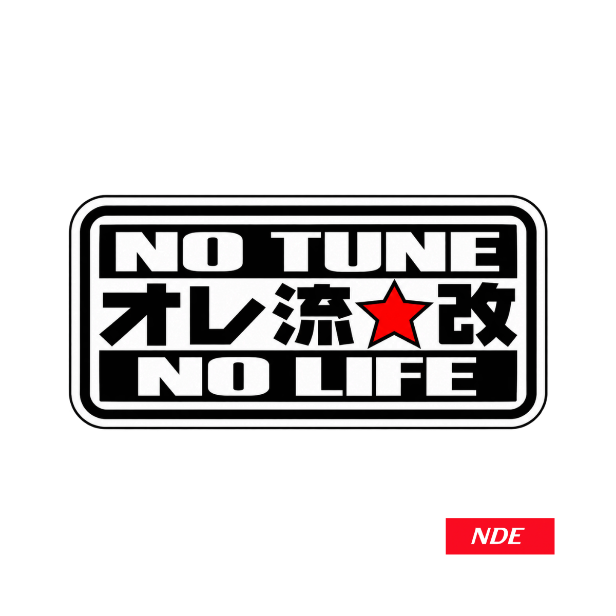 STICKER DECAL NO TUNE NO LIFE JDM