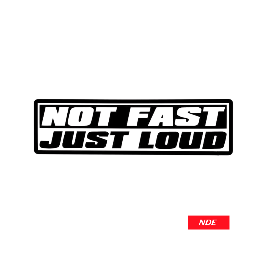 STICKER DECAL NOT FAST JUST LOUD