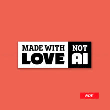 STICKER DECAL MADE WITH LOVE NOT AI